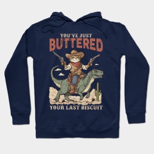 You've Just Buttered Your Last Biscuit Shirt Funny Cowboy Cat Tshirt, Meowdy Partner  M0560 Hoodie